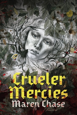 Crueler Mercies by Chase, Maren