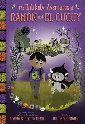 The Unlikely Aventuras of Ramón and El Cucuy ( (the Unlikely Aventuras of Ramón and El Cucuy Book #1): An Illustrated Chapter Book by Barba Higuera, Donna