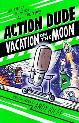 Action Dude: Vacation on the Moon by Riley, Andy