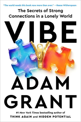 Vibe: The Secrets of Strong Connections in a Lonely World by Grant, Adam