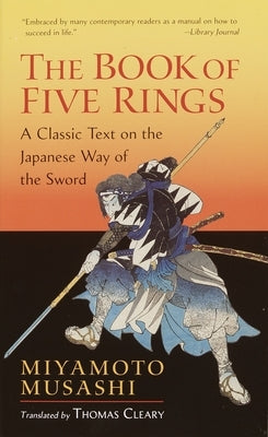 The Book of Five Rings: Including the Book of Family Traditions on the Art of War by Yagyu Munenori by Musashi, Miyamoto