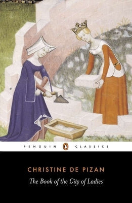 The Book of the City of Ladies by de Pizan, Christine