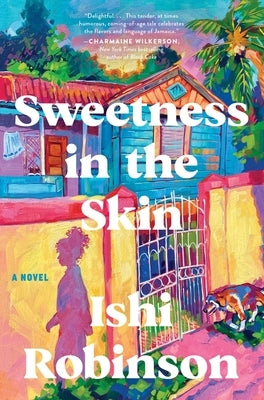 Sweetness in the Skin by Robinson, Ishi