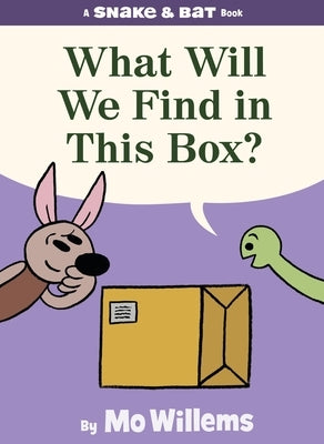 Snake & Bat: What Will We Find in This Box? by Willems, Mo
