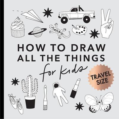 All the Things: How to Draw Books for Kids with Cars, Unicorns, Dragons, Cupcakes, and More (Summer Activity Book for Kids) by Koch, Alli