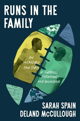 Runs in the Family: An Incredible True Story of Football, Fatherhood, and Belonging by Spain, Sarah