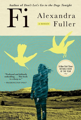 Fi: A Memoir of My Son by Fuller, Alexandra