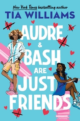 Audre & Bash Are Just Friends by Williams, Tia