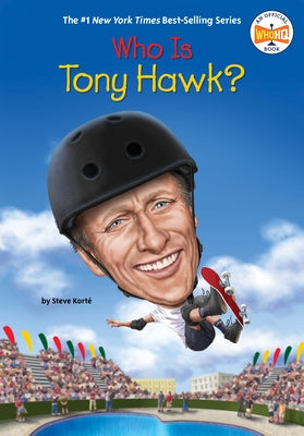Who Is Tony Hawk? by Korté, Steve