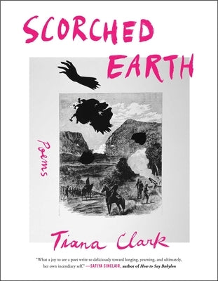 Scorched Earth: Poems by Clark, Tiana