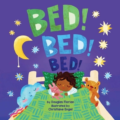 Bed! Bed! Bed! (a Baby Steps Bedtime Board Book for Toddlers) by Florian, Douglas
