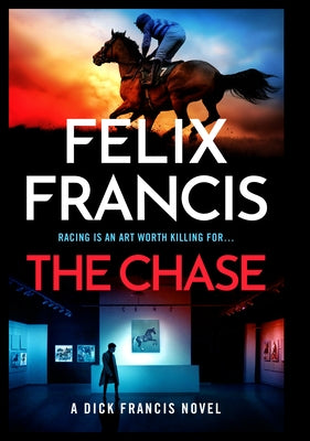 The Chase: A Dick Francis Novel by Francis, Felix