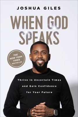 When God Speaks: Thrive in Uncertain Times and Gain Confidence for Your Future by Giles, Joshua