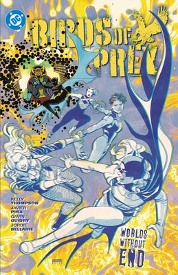Birds of Prey Vol. 2: Birds of Prey Vol. 2 Worlds Without End by Thompson, Kelly