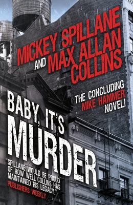 Baby, It's Murder: Mike Hammer by Spillane, Mickey