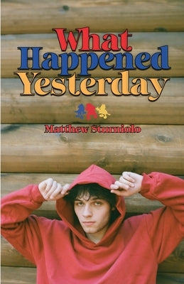 What Happened Yesterday by Sturniolo, Matt