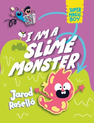 Super Magic Boy: I Am a Slime Monster: (A Graphic Novel) by Roselló, Jarod