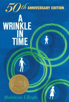 A Wrinkle in Time: 50th Anniversary Commemorative Edition: (Newbery Medal Winner) by L'Engle, Madeleine