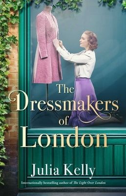 The Dressmakers of London by Kelly, Julia