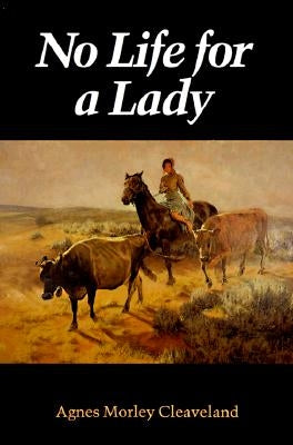 No Life for a Lady by Cleaveland, Agnes Morley