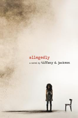 Allegedly: A Psychological Thriller by Jackson, Tiffany D.