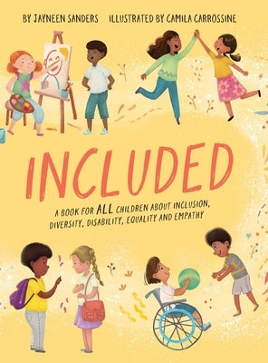 Included: A book for ALL children about inclusion, diversity, disability, equality and empathy by Carrossine, Camila