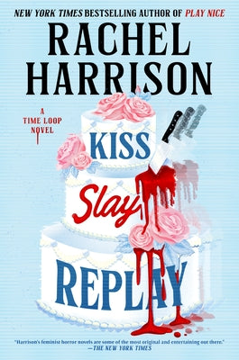 Kiss Slay Replay by Harrison, Rachel
