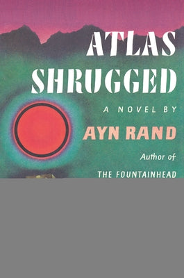 Atlas Shrugged by Rand, Ayn
