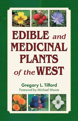 Edible & Medicinal Plants of West by Tilford, Gregory L.