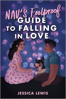 Nav's Foolproof Guide to Falling in Love by Lewis, Jessica
