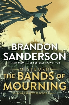 The Bands of Mourning: A Mistborn Novel by Sanderson, Brandon
