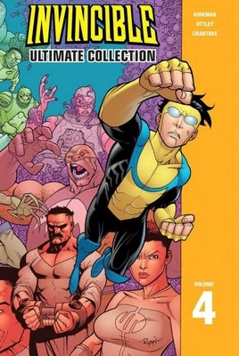 Invincible: The Ultimate Collection Volume 4 by Kirkman, Robert