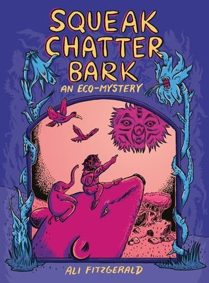 Squeak Chatter Bark: An Eco-Mystery by Fitzgerald, Ali
