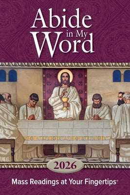 Abide in My Word 2026: Mass Readings at Your Fingertips by The Word Among Us Press