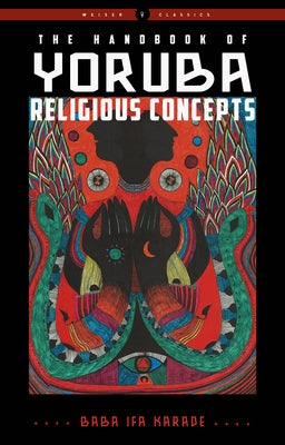 The Handbook of Yoruba Religious Concepts by Karade, Baba Ifa