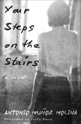 Your Steps on the Stairs by Muñoz Molina, Antonio