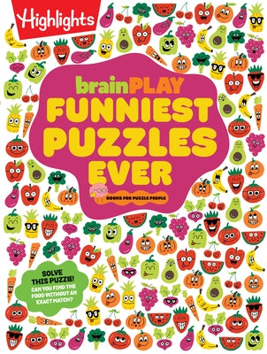 Brainplay Funniest Puzzles Ever: Over 200 Super Silly Brian Games, Wacky Activities and Hilarious Puzzles, Funny Gift for Kids Ages 7 and Up by Highlights