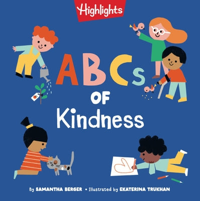 ABCs of Kindness: Everyday Acts of Kindness, Inclusion, and Generosity from A to Z, Read-Aloud ABC Kindness Board Book for Toddlers and Preschoolers by Berger, Samantha