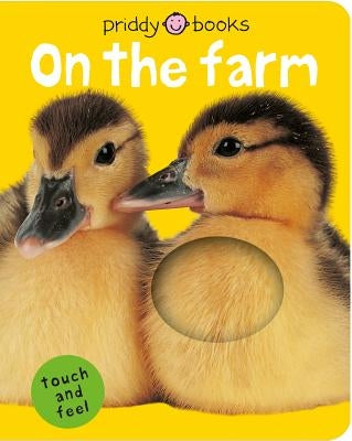 Bright Baby Touch & Feel on the Farm: A First Sensory Tactile Book by Priddy, Roger