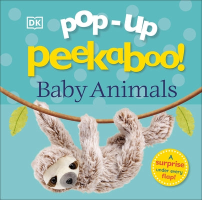 Pop-Up Peekaboo! Baby Animals: A Surprise Under Every Flap! by DK
