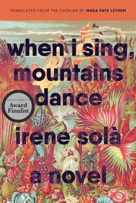When I Sing, Mountains Dance by Solà, Irene