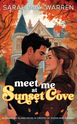 Meet Me at Sunset Cove by Warren, Sarah May