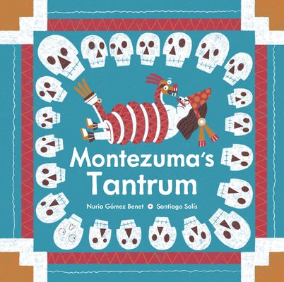 Montezuma's Tantrum by Benet, Nuria Gómez