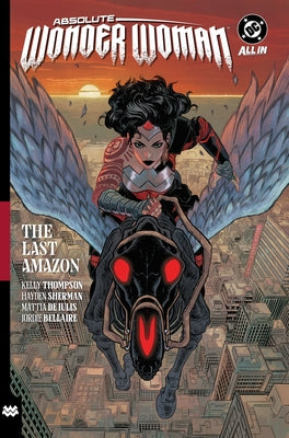 Absolute Wonder Woman Vol. 1: The Last Amazon by Thompson, Kelly