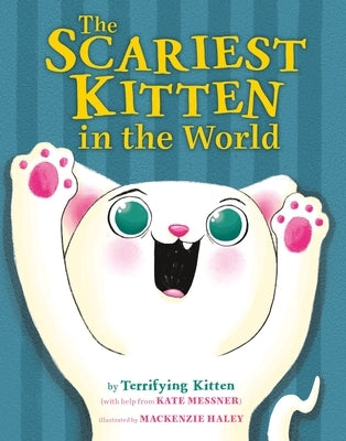 The Scariest Kitten in the World by Messner, Kate