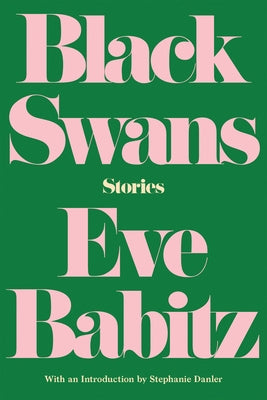 Black Swans: Stories by Babitz, Eve