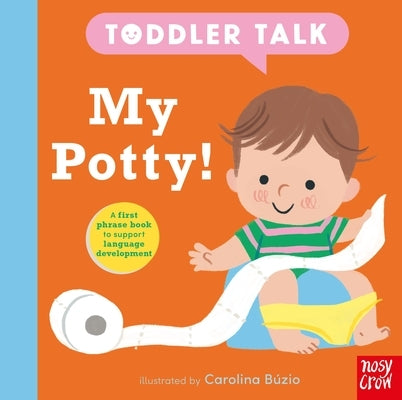 Toddler Talk: My Potty! by Búzio, Carolina