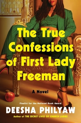 The True Confessions of First Lady Freeman by Philyaw, Deesha