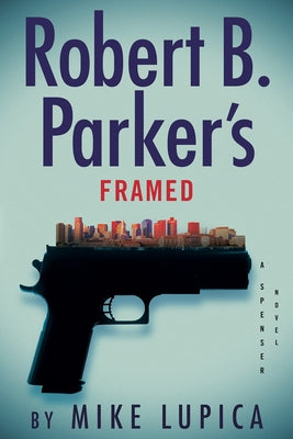 Robert B. Parker's Framed by Lupica, Mike