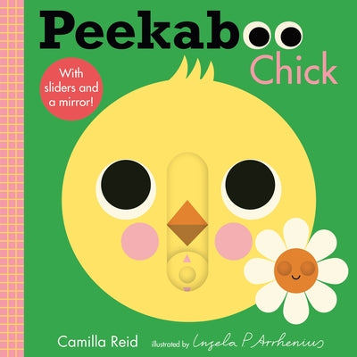 Peekaboo: Chick: (An Interactive Board Book for Babies & Toddlers with Mirror & Sliders to Push, Pull, or Turn. Cute Artwork Includes a Duck, Flowers, by Reid, Camilla